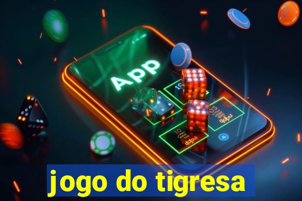 jogo do tigresa